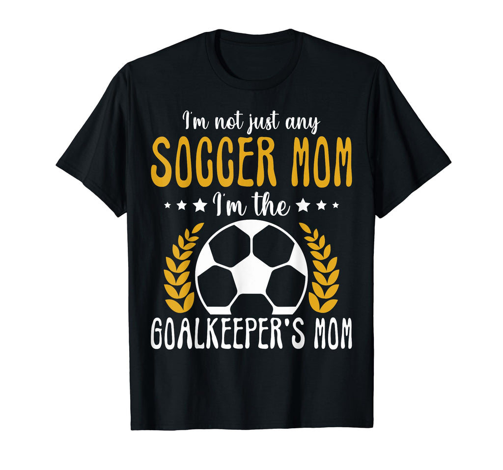 Im Goalkeeper Mom Im Goalkeepers Mom T-Shirt - Trendy Graphic Men Women - T-Shirt, Sweatshirt, Hoodie