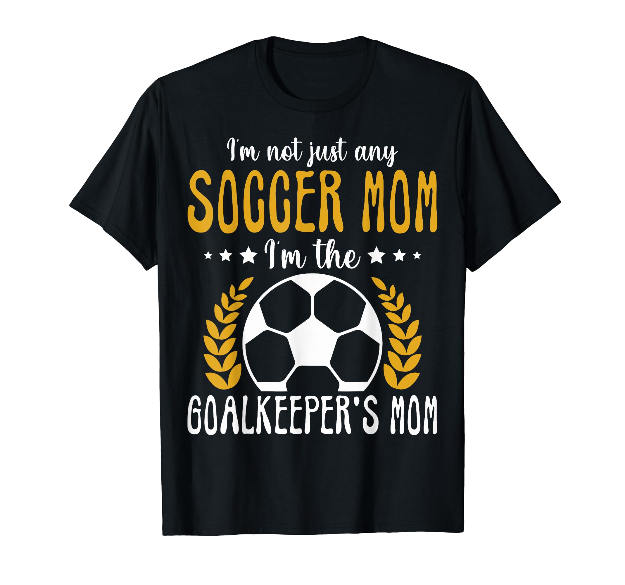 Im Goalkeeper Mom Im Goalkeepers Mom T-Shirt - Trendy Graphic Men Women - T-Shirt, Sweatshirt, Hoodie
