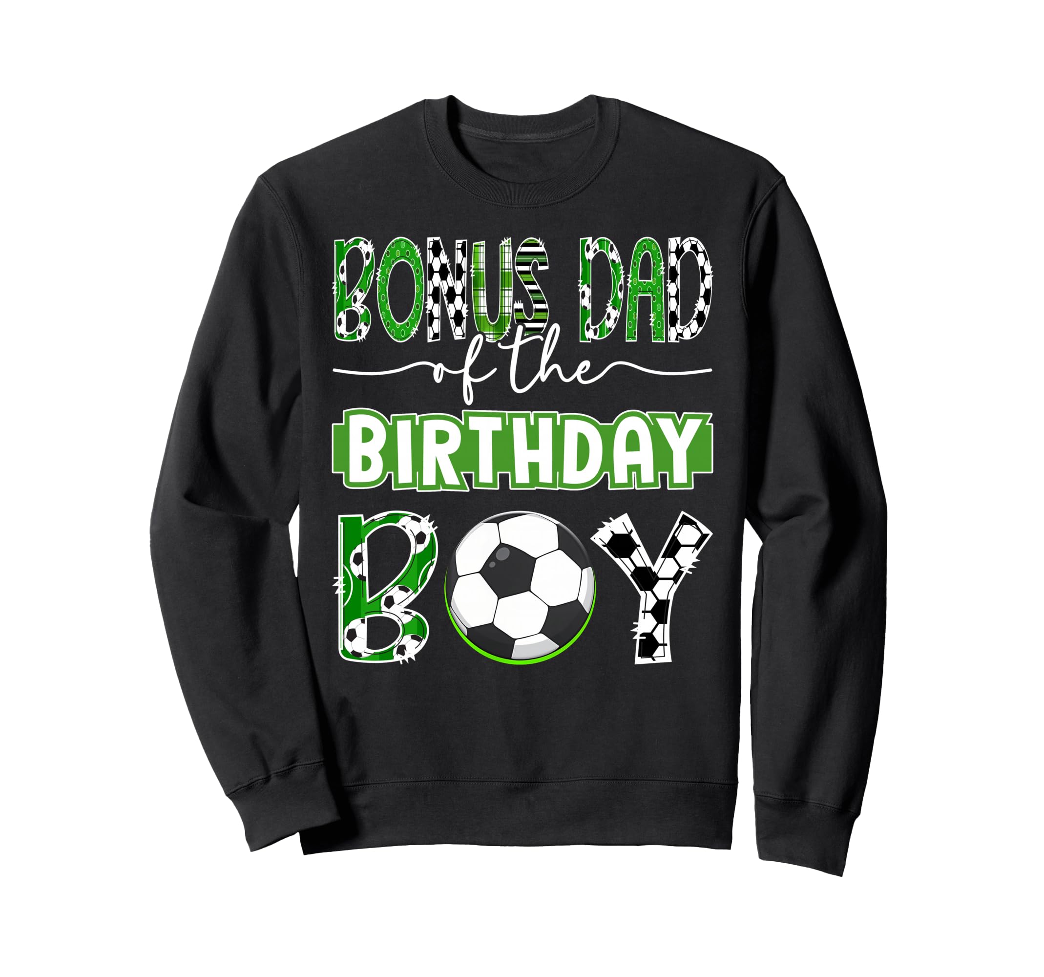 Bonus Dad Birthday Soccer Player Sweatshirt - Novelty Apparel Unisex - T-Shirt, Sweatshirt, Hoodie