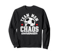 Soccer Team Mom Chaos Coordinator Sweatshirt - Streetwear Style Men Women - T-Shirt, Sweatshirt, Hoodie