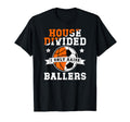 House Divided I Only Raise Ballers T-Shirt - Novelty Apparel Men Women - T-Shirt, Sweatshirt, Hoodie