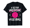 V Is Volleyball Valentine Funny T-Shirt - Casual Everyday Wear Men Women - T-Shirt, Sweatshirt, Hoodie