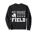 Funny Soccer T My Heart Is Field Sweatshirt - Fun Novelty Design Unisex - T-Shirt, Sweatshirt, Hoodie