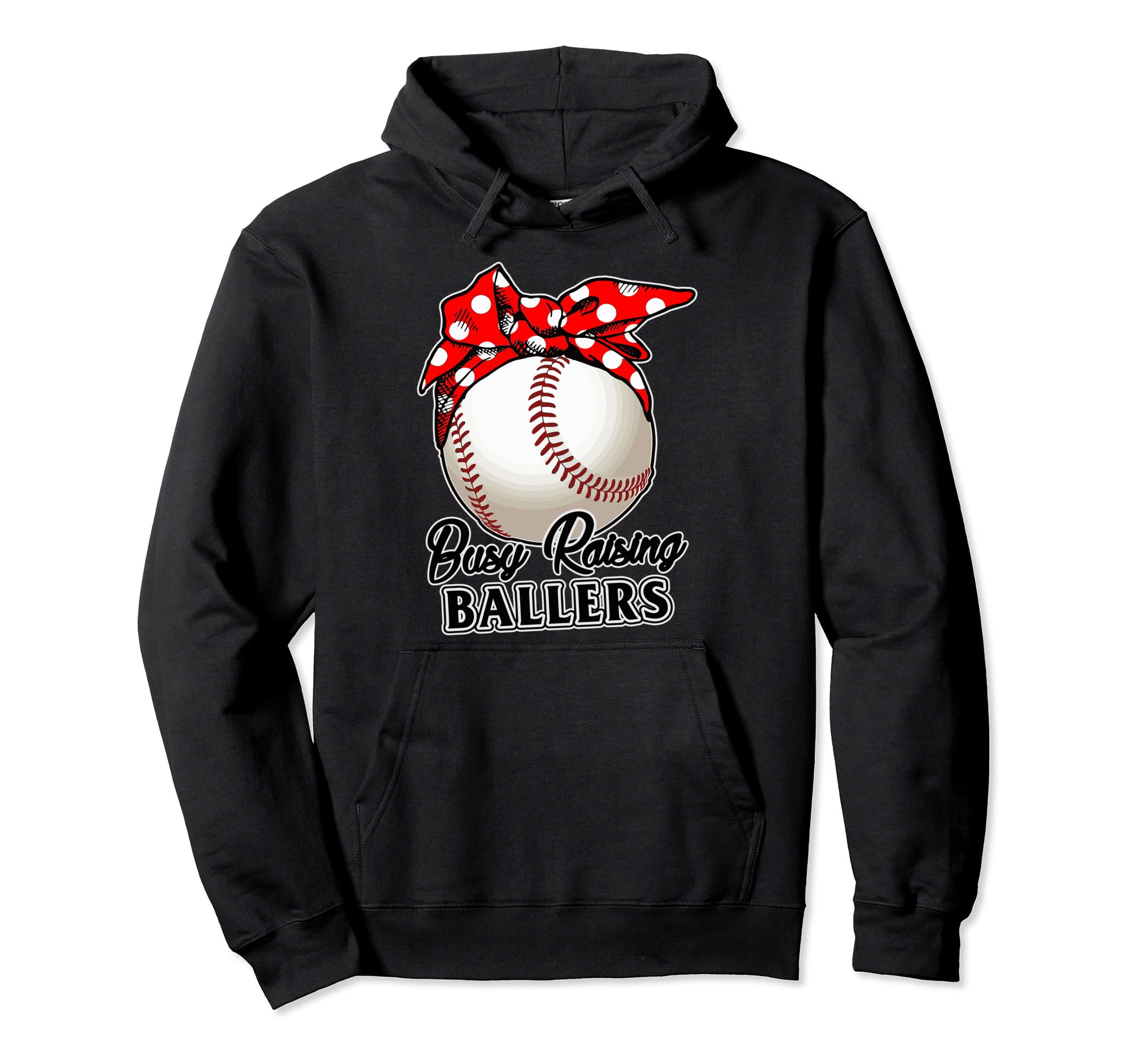 Busy Raising Ballers Softball Baseball Mom Hoodie - Graphic Print Men Women - T-Shirt, Sweatshirt, Hoodie