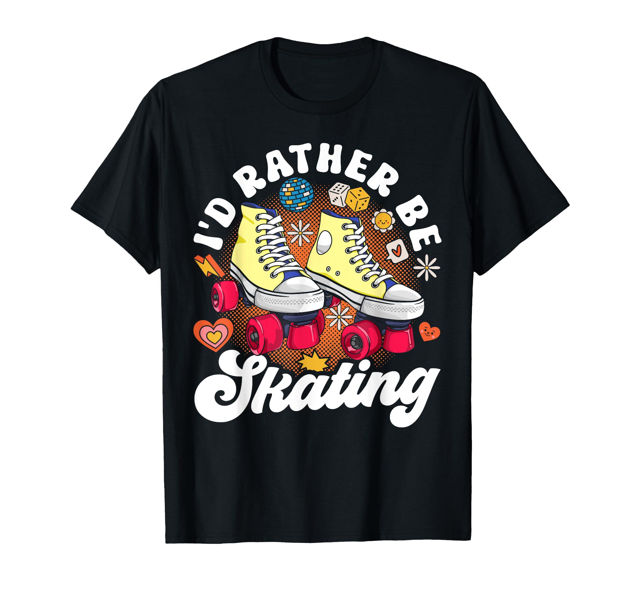Roller Skating Skate 1970S Id Rather Be T-Shirt - Graphic Print Unisex - T-Shirt, Sweatshirt, Hoodie