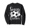 Soccer Players Brother Soccer Sweatshirt - Novelty Apparel Men Women - T-Shirt, Sweatshirt, Hoodie