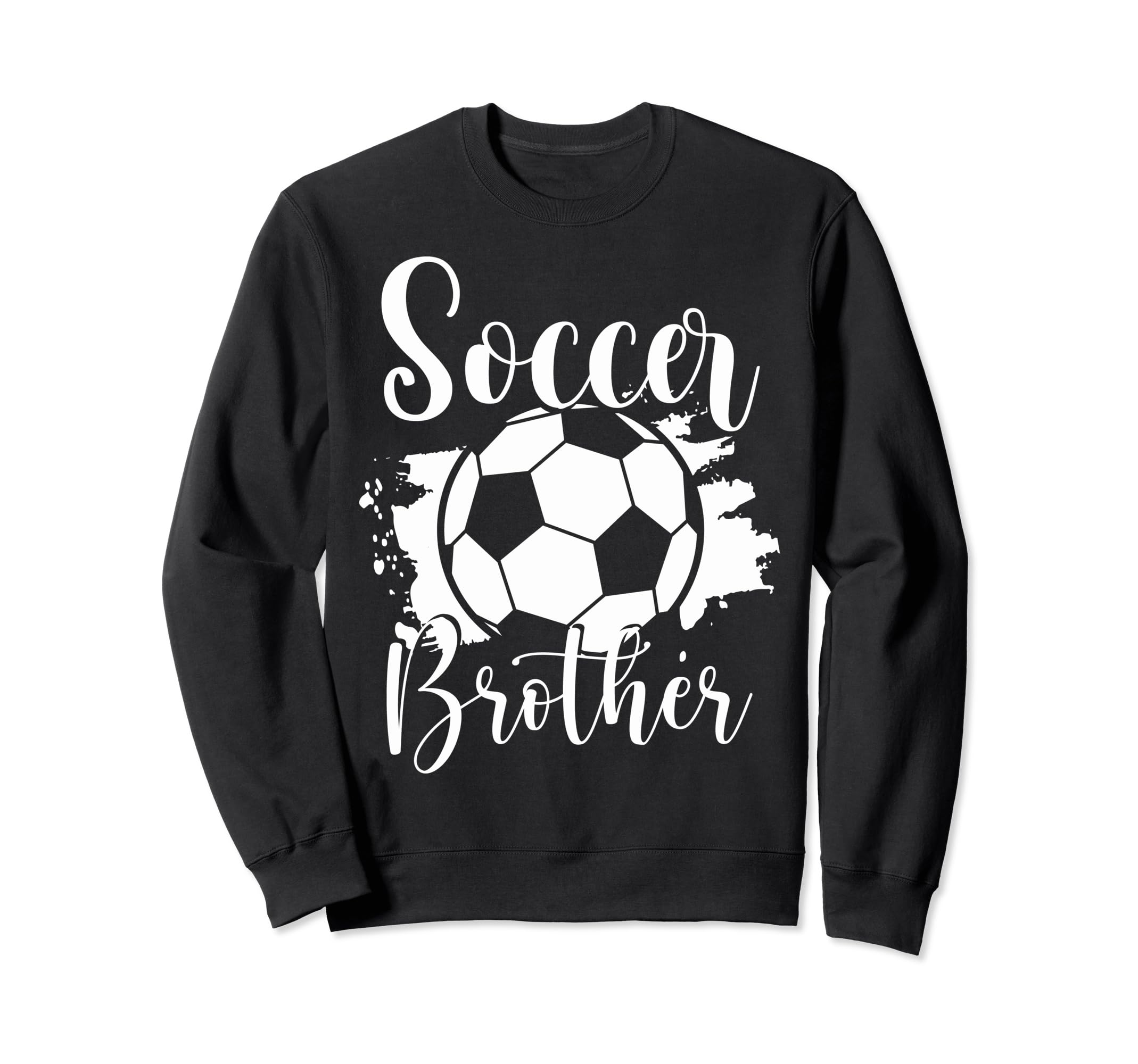 Soccer Players Brother Soccer Sweatshirt - Novelty Apparel Men Women - T-Shirt, Sweatshirt, Hoodie