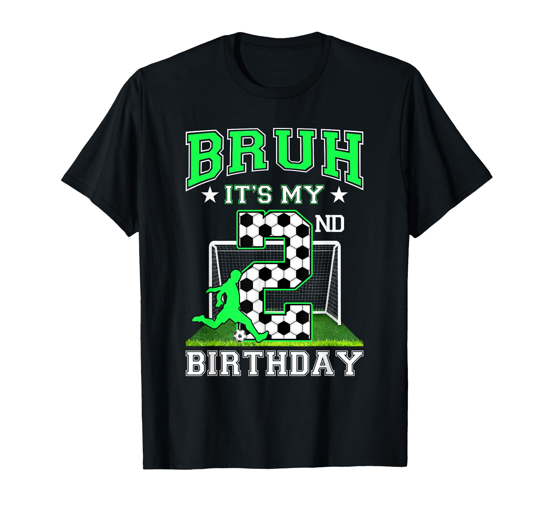 Bruh Its My 2Nd Birthday Soccer T-Shirt - Fun Novelty Design for Adults - T-Shirt, Sweatshirt, Hoodie