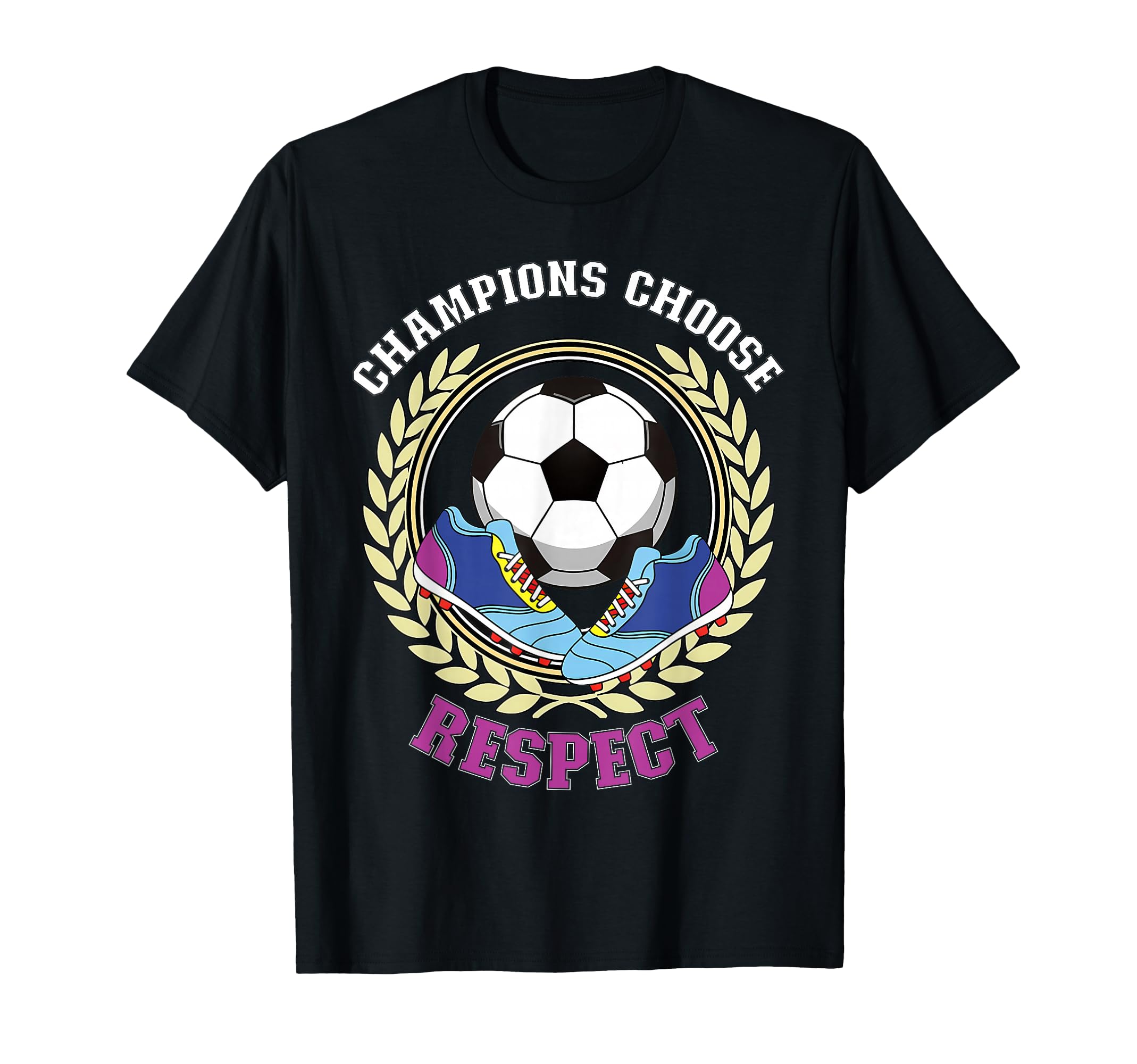 Champions Choose Respect Soccer Team T-Shirt - Novelty Apparel Men Women - T-Shirt, Sweatshirt, Hoodie