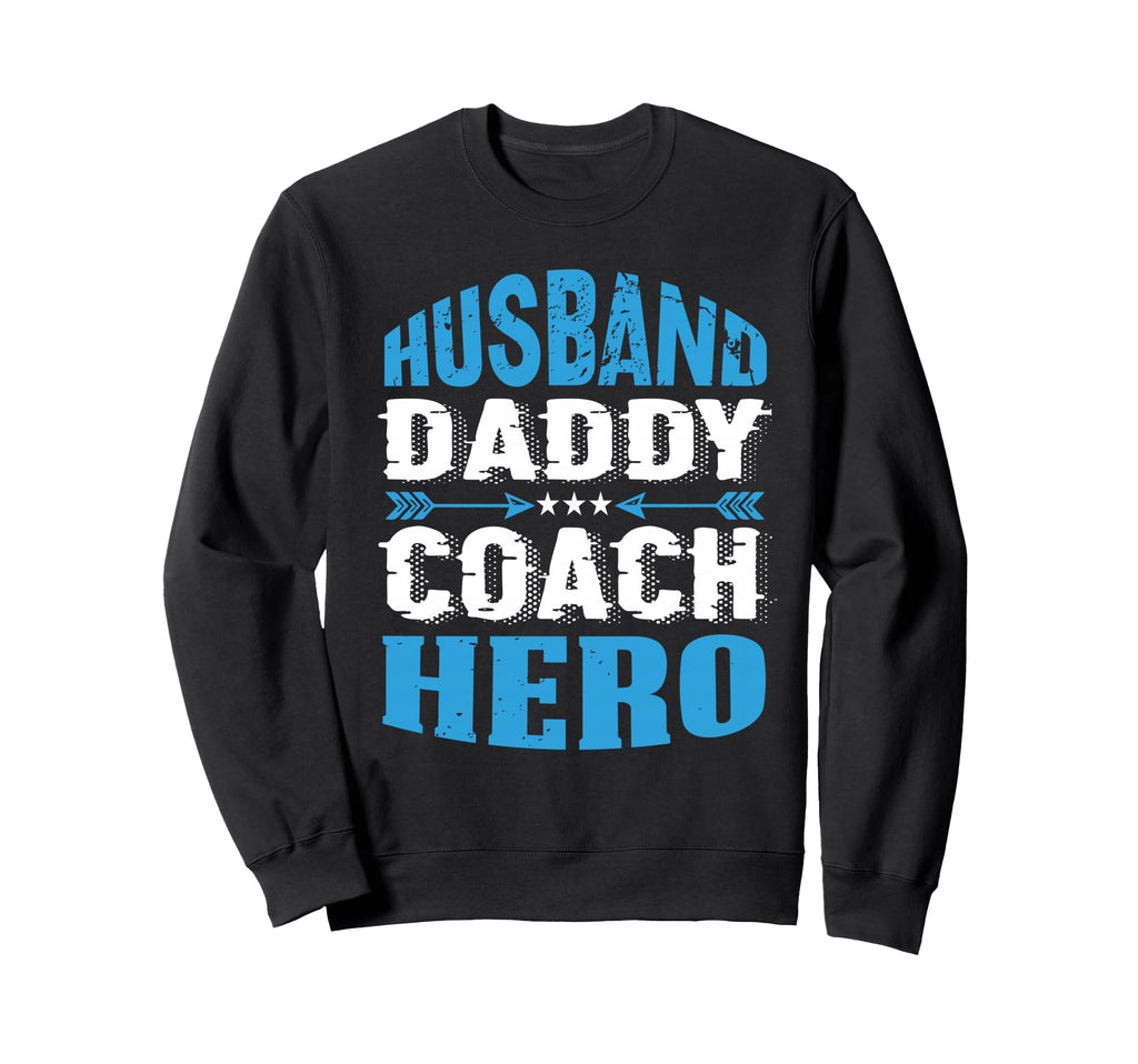 Husband Daddy Coach Hero Trainer Sweatshirt - Graphic Print Men Women - T-Shirt, Sweatshirt, Hoodie