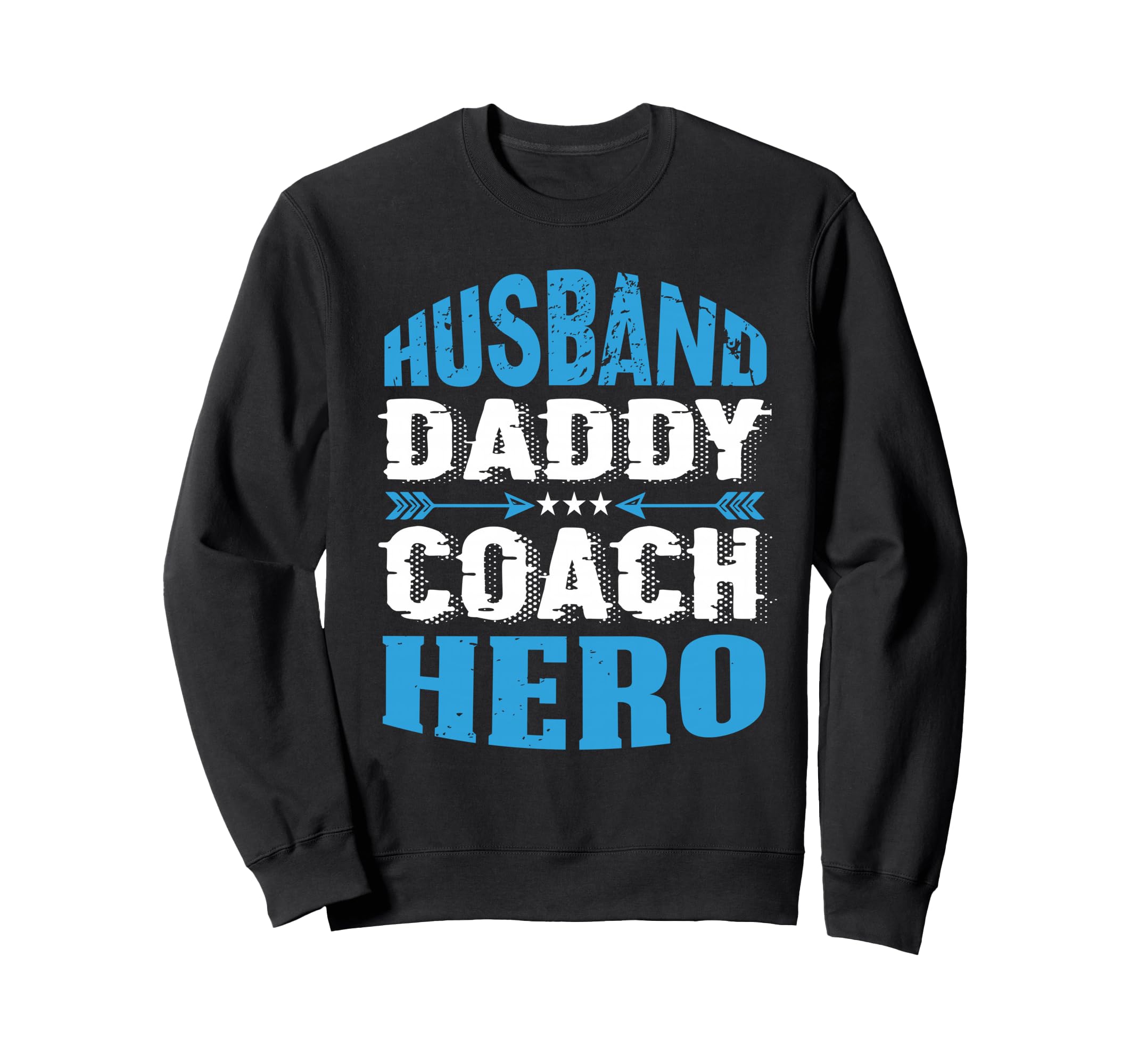 Husband Daddy Coach Hero Trainer Sweatshirt - Graphic Print Men Women - T-Shirt, Sweatshirt, Hoodie