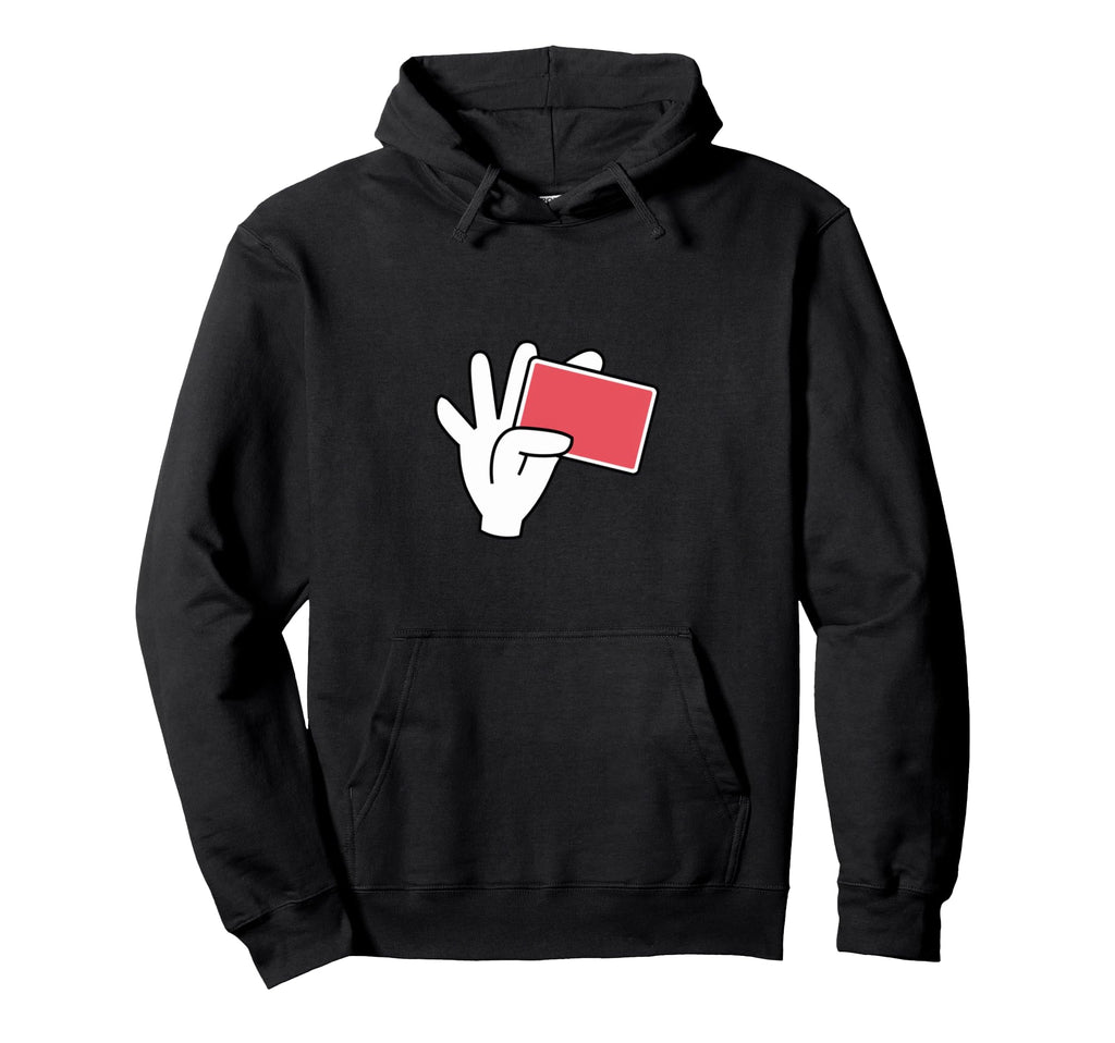 Red Card Referee Football Coach Sports Hoodie - Streetwear Style Unisex - T-Shirt, Sweatshirt, Hoodie