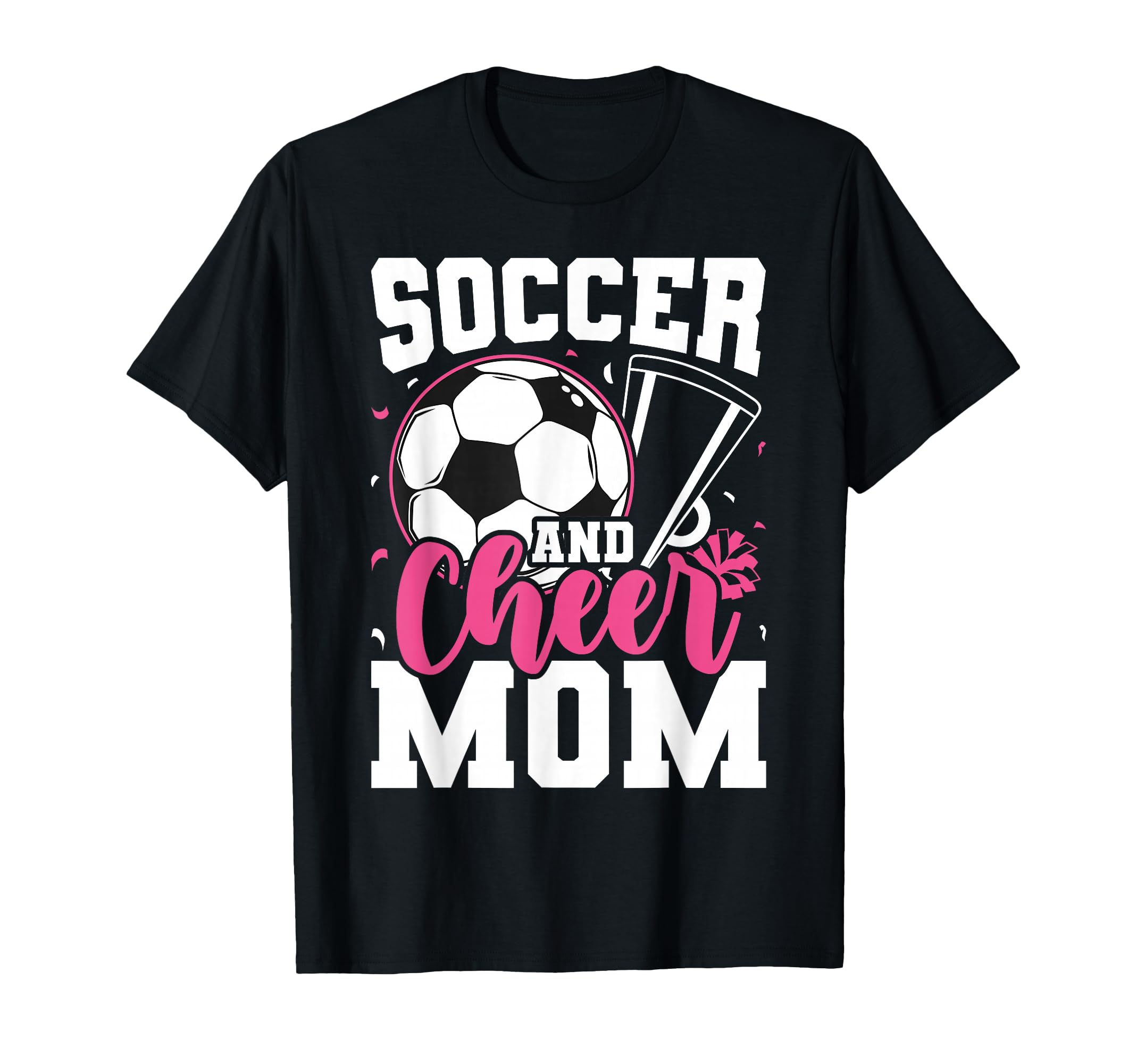 Funny Cheerleading Mom Soccer And Cheer T-Shirt - Custom Art Print Unisex - T-Shirt, Sweatshirt, Hoodie