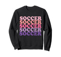 Soccer Soccer Lovers Sweatshirt - Streetwear Style Unisex - T-Shirt, Sweatshirt, Hoodie