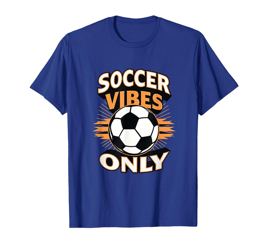 Soccer Vibes Only Bold T-Shirt - Unique Graphic Unisex - T-Shirt, Sweatshirt, Hoodie