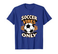 Soccer Vibes Only Bold T-Shirt - Unique Graphic Unisex - T-Shirt, Sweatshirt, Hoodie