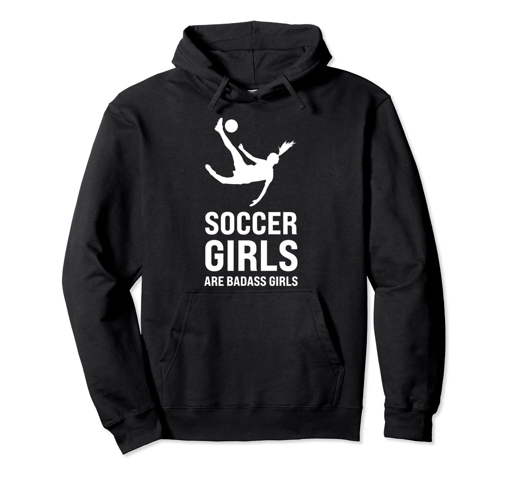 Soccer Are Badass Soccer Game Hoodie - Aesthetic Graphic Unisex - T-Shirt, Sweatshirt, Hoodie