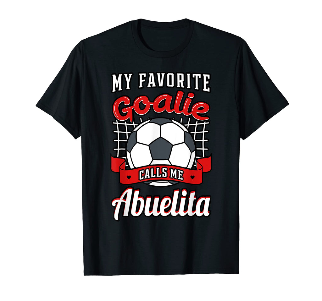 My Favorite Goalie Calls Me Abuelita T-Shirt - Custom Art Print for Adults - T-Shirt, Sweatshirt, Hoodie