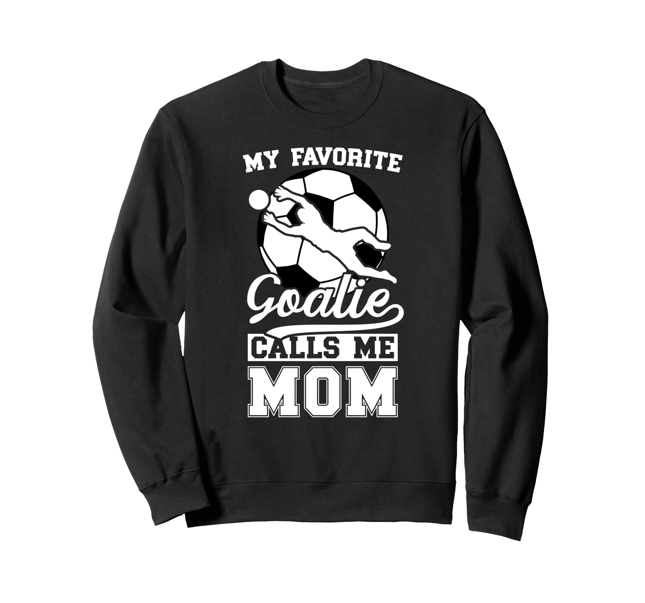 Proud Soccer Keeper Mom Soccer Sweatshirt - Novelty Apparel Men Women - T-Shirt, Sweatshirt, Hoodie