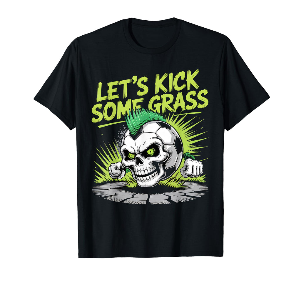 Let S Kick Some Grass Soccer Mom T-Shirt - Trendy Graphic Men Women - T-Shirt, Sweatshirt, Hoodie