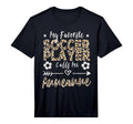 Mens My Favorite Soccer Player Calls Me T-Shirt - Graphic Print Men Women - T-Shirt, Sweatshirt, Hoodie