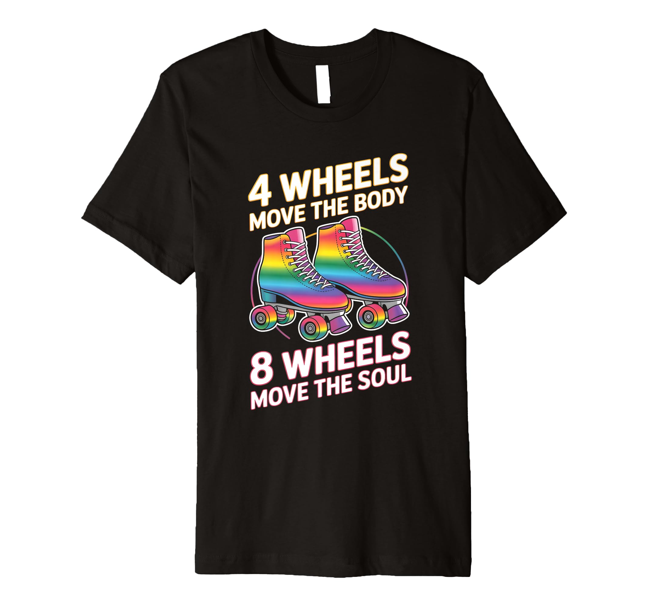 4 Wheels Move Body 8 Wheels Move T-Shirt - Casual Everyday Wear for Adults - T-Shirt, Sweatshirt, Hoodie