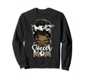 Black Soccer Mom African American Mother Sweatshirt - Graphic Print Unisex - T-Shirt, Sweatshirt, Hoodie