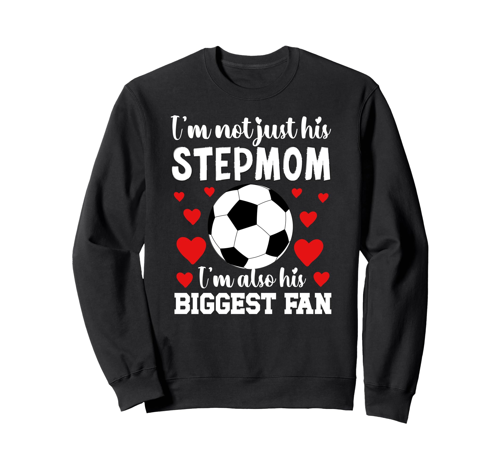 Biggest Fan Soccer Stepmom Soccer Sweatshirt - Unique Graphic for Adults - T-Shirt, Sweatshirt, Hoodie