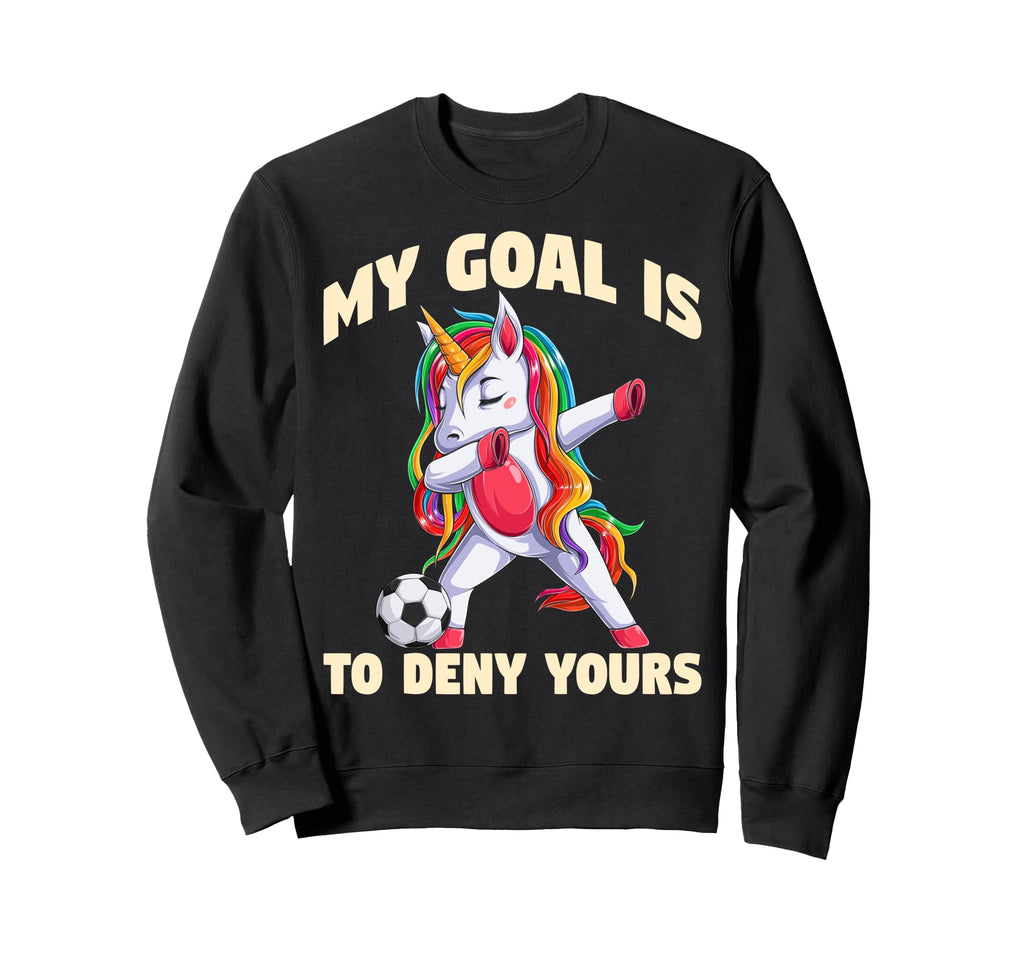 Funny Soccer My Goal Is To Deny Sweatshirt - Trendy Graphic for Adults - T-Shirt, Sweatshirt, Hoodie