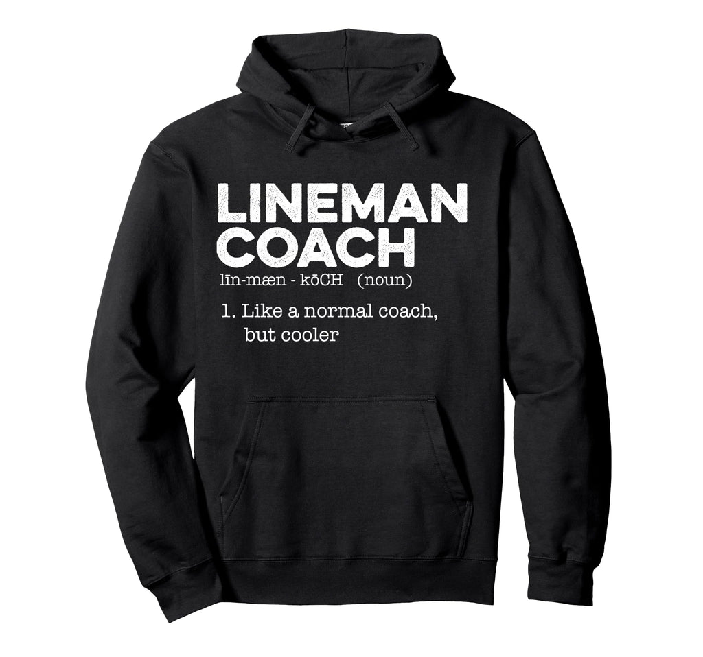 Football Lineman Coach Definition Hoodie - Graphic Print for Adults - T-Shirt, Sweatshirt, Hoodie