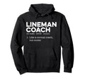 Football Lineman Coach Definition Hoodie - Fun Novelty Design Men Women - T-Shirt, Sweatshirt, Hoodie