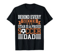 Behind Every Soccer Star Is Proud T-Shirt - Custom Art Print for Adults - T-Shirt, Sweatshirt, Hoodie