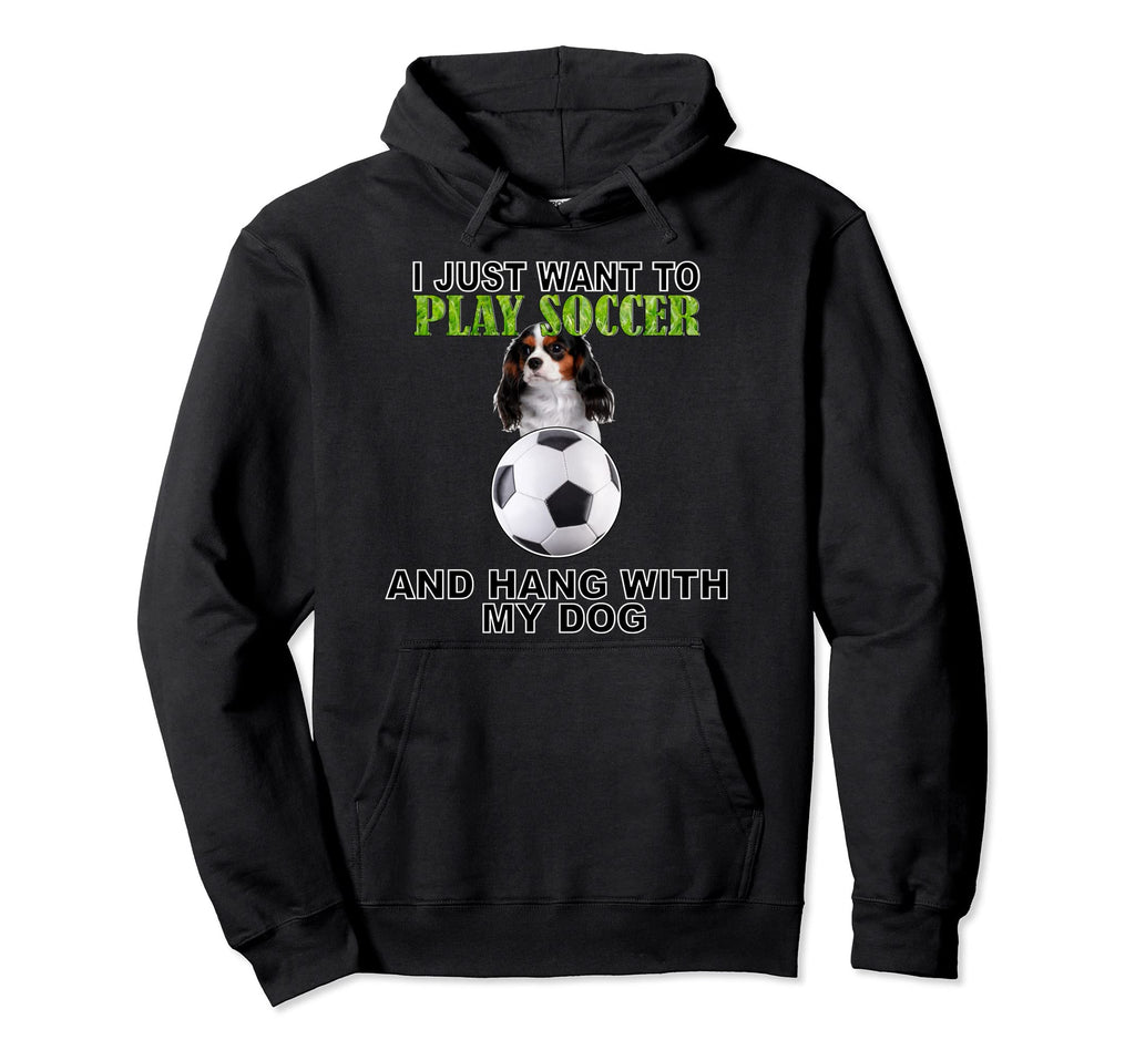 Play Soccer Hang W Dog Cavalier King Hoodie - Custom Art Print Unisex - T-Shirt, Sweatshirt, Hoodie