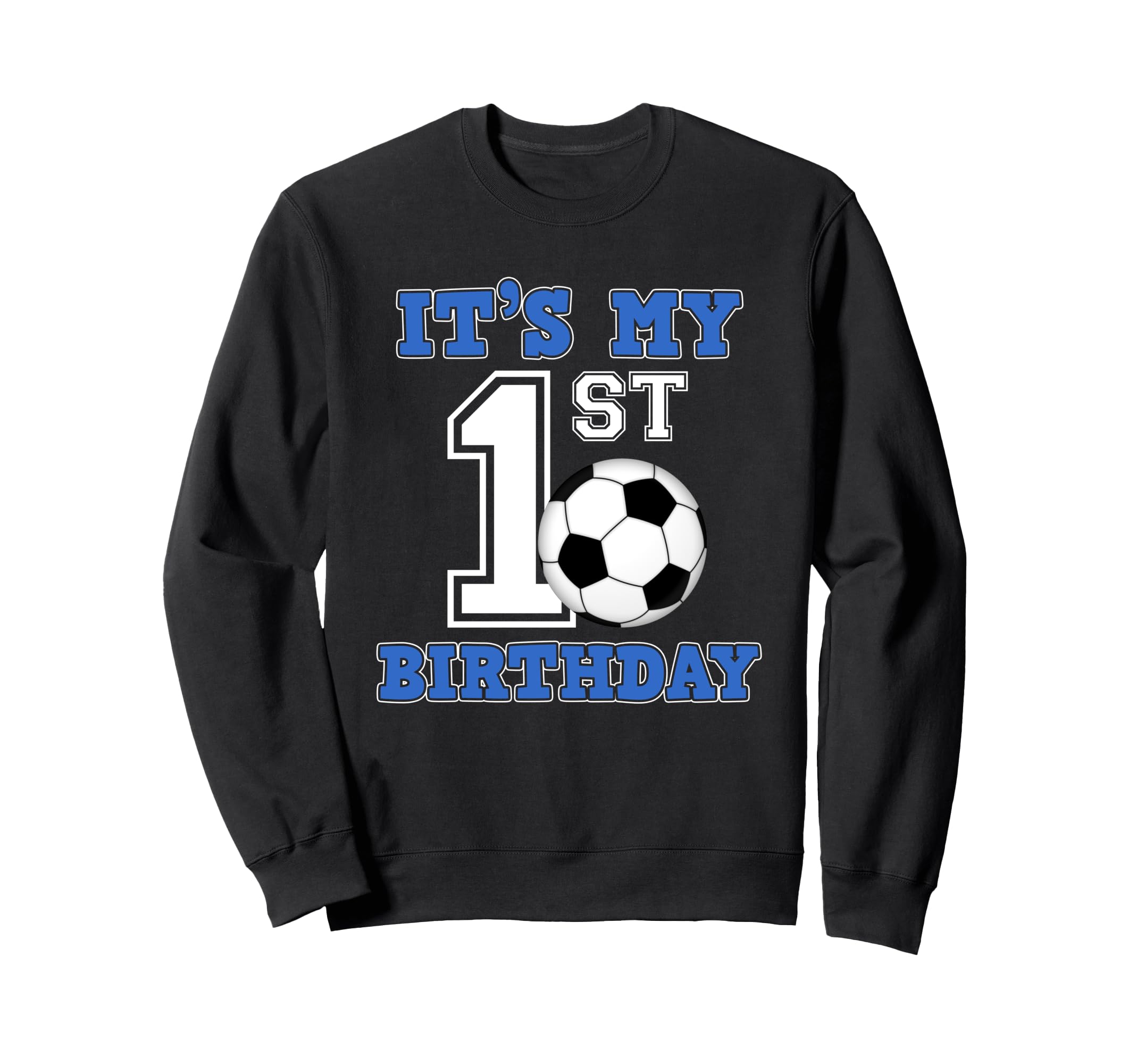 Soccer Player 1St Birthday Sweatshirt - Custom Art Print Men Women - T-Shirt, Sweatshirt, Hoodie