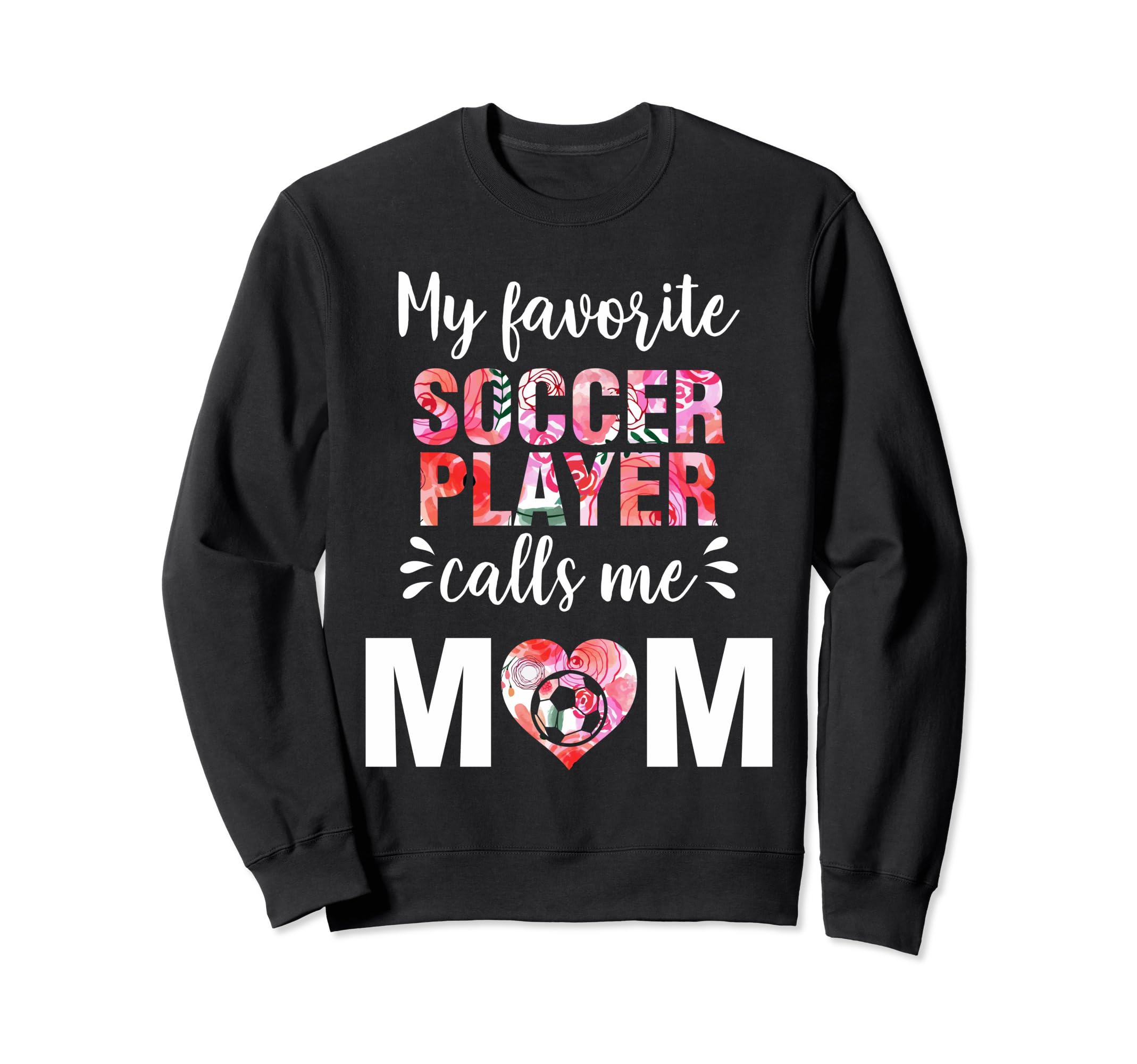 My Favorite Soccer Player Calls Me Sweatshirt - Aesthetic Graphic Unisex - T-Shirt, Sweatshirt, Hoodie