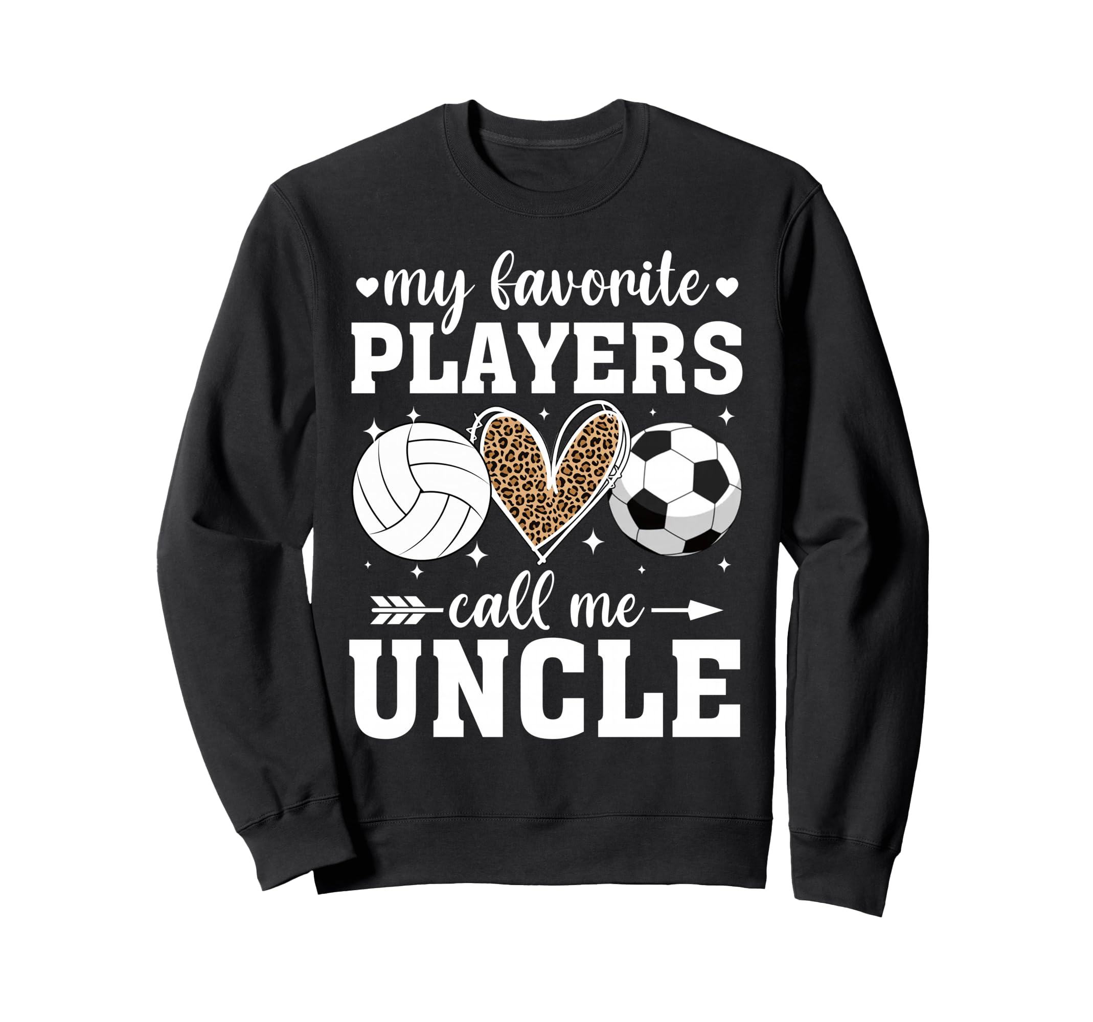 My Favorite Players Call Me Uncle Sweatshirt - Novelty Apparel Unisex - T-Shirt, Sweatshirt, Hoodie
