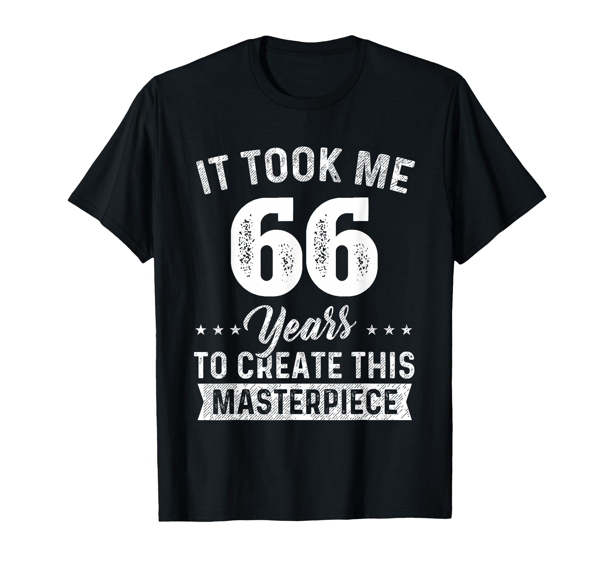 It Took Me 66 Years Masterpiece 66Th T-Shirt - Minimalist Print Unisex - T-Shirt, Sweatshirt, Hoodie