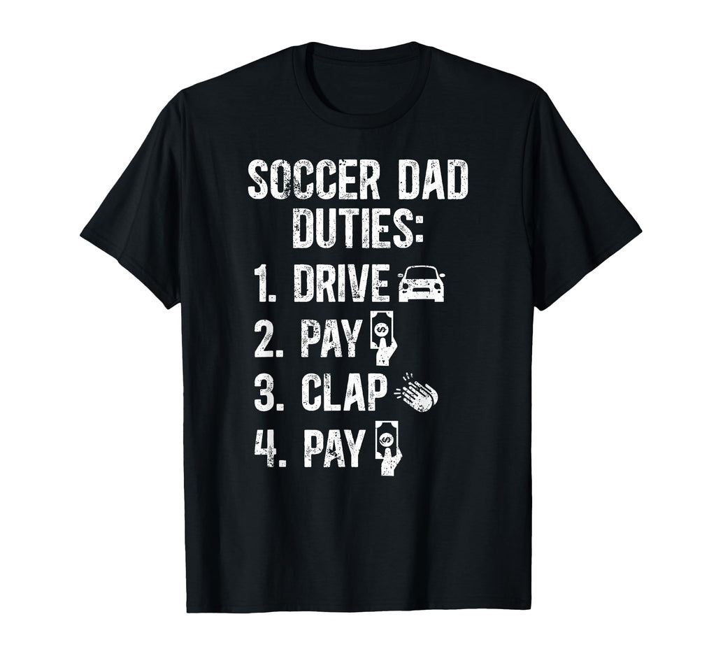 Soccer Dad Duties Dad Soccer Player Dad T-Shirt - Unique Graphic Unisex - T-Shirt, Sweatshirt, Hoodie