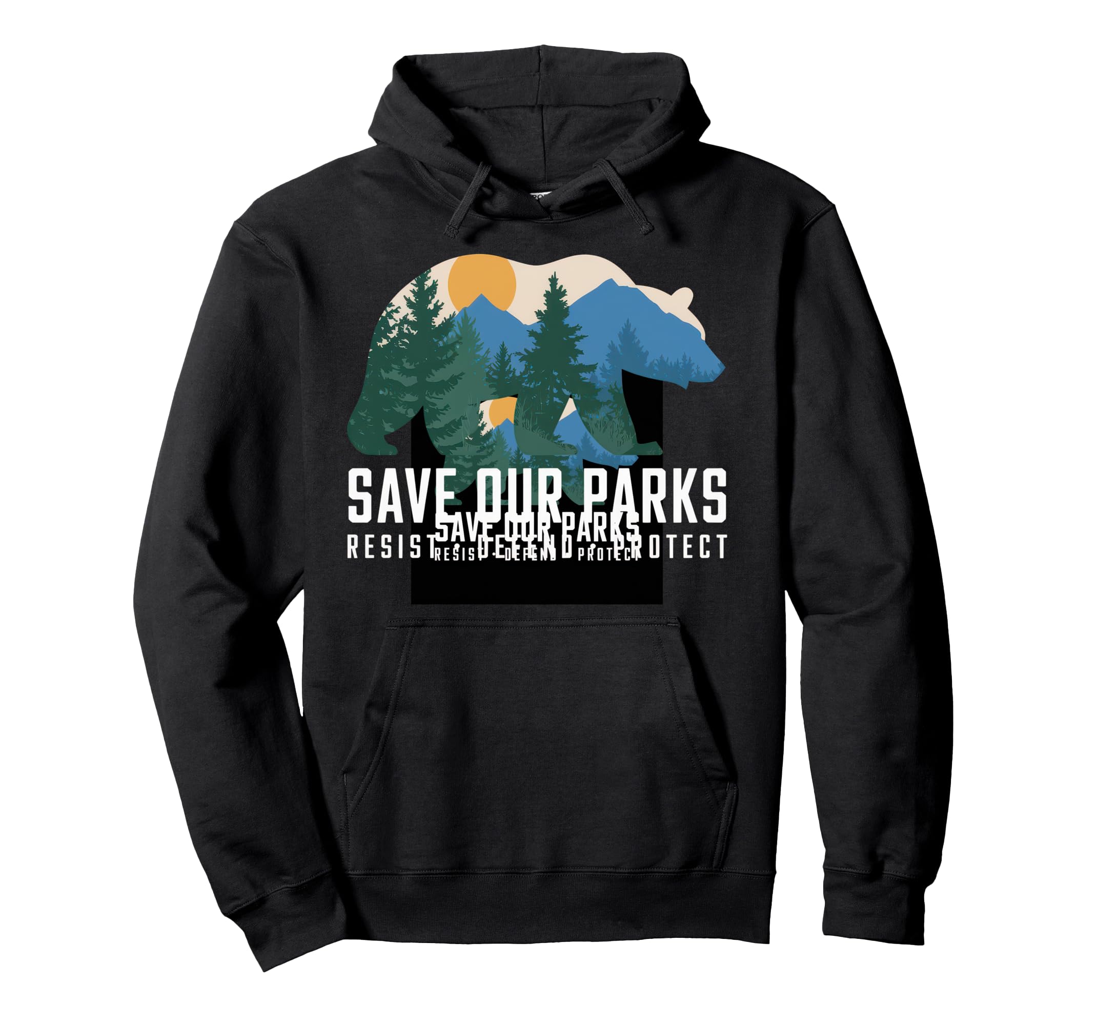 Save Our Parks Protect National Park Hoodie - Unique Graphic for Adults - T-Shirt, Sweatshirt, Hoodie