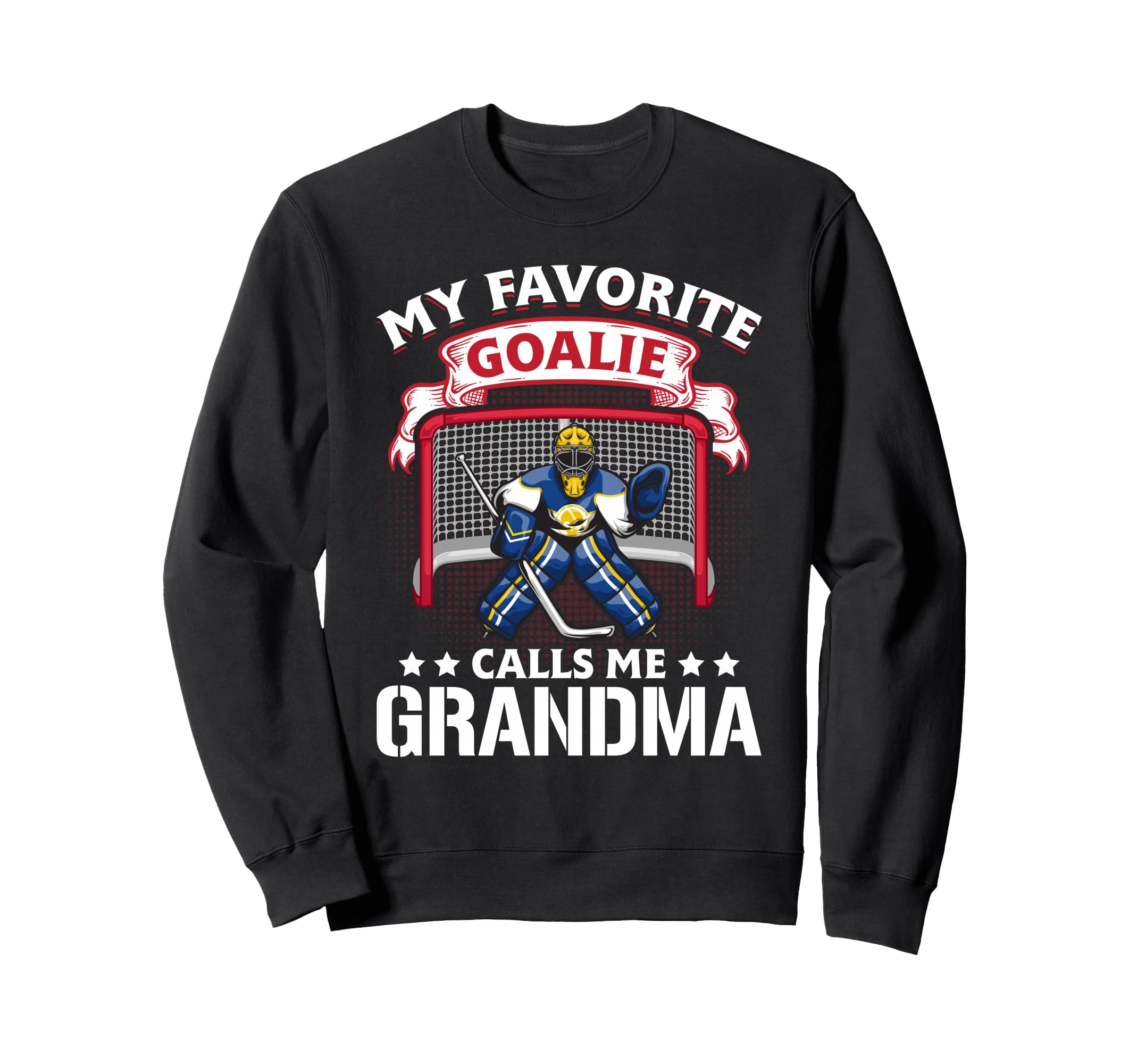 My Favorite Goalie Calls Me Sweatshirt - Custom Art Print for Adults - T-Shirt, Sweatshirt, Hoodie