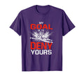 My Goal Is To Deny Yours Funny Goalie T-Shirt - Custom Art Print Men Women - T-Shirt, Sweatshirt, Hoodie