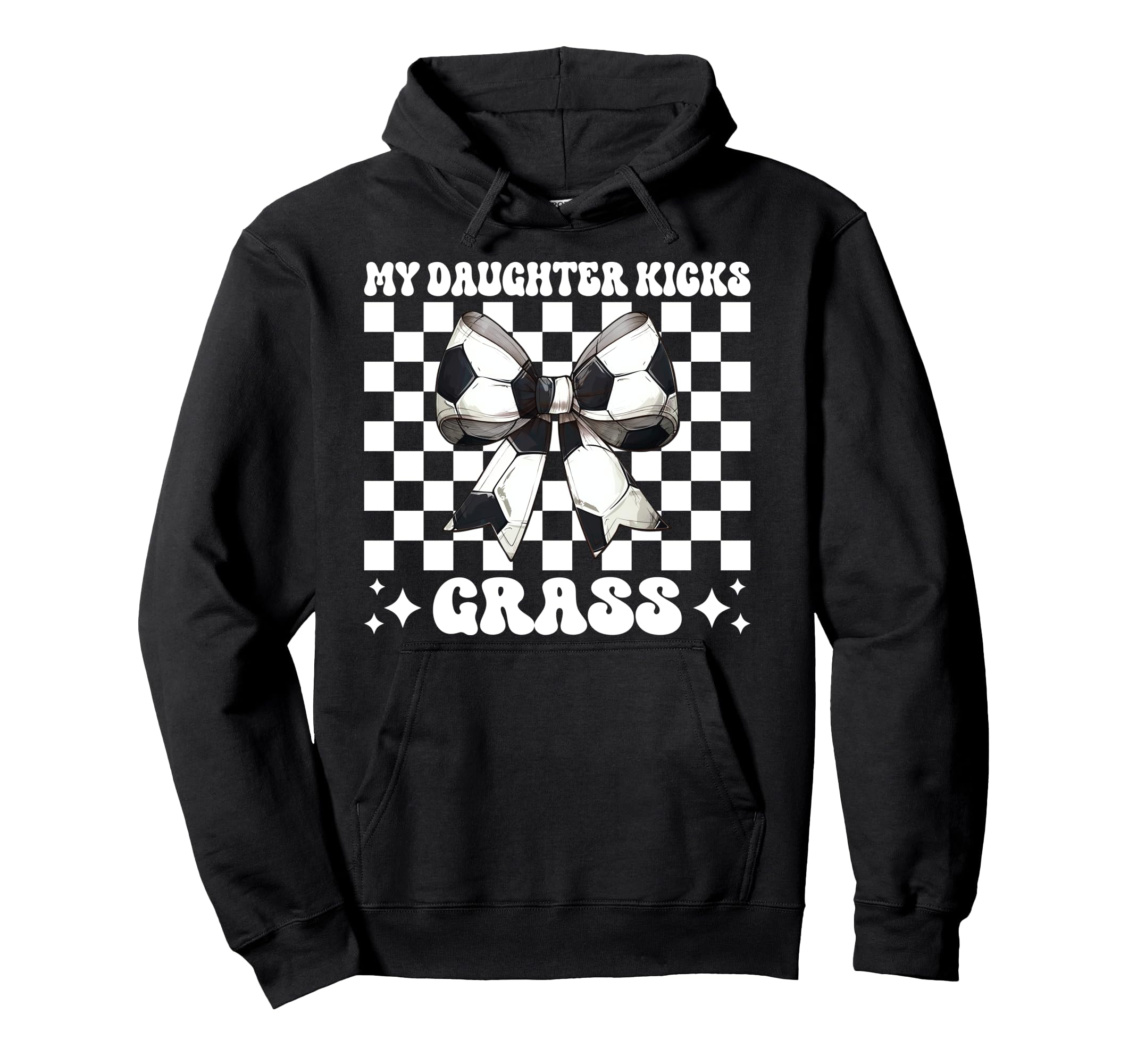 My Daughter Kicks Grass Soccer Mom Hoodie - Graphic Print for Adults - T-Shirt, Sweatshirt, Hoodie
