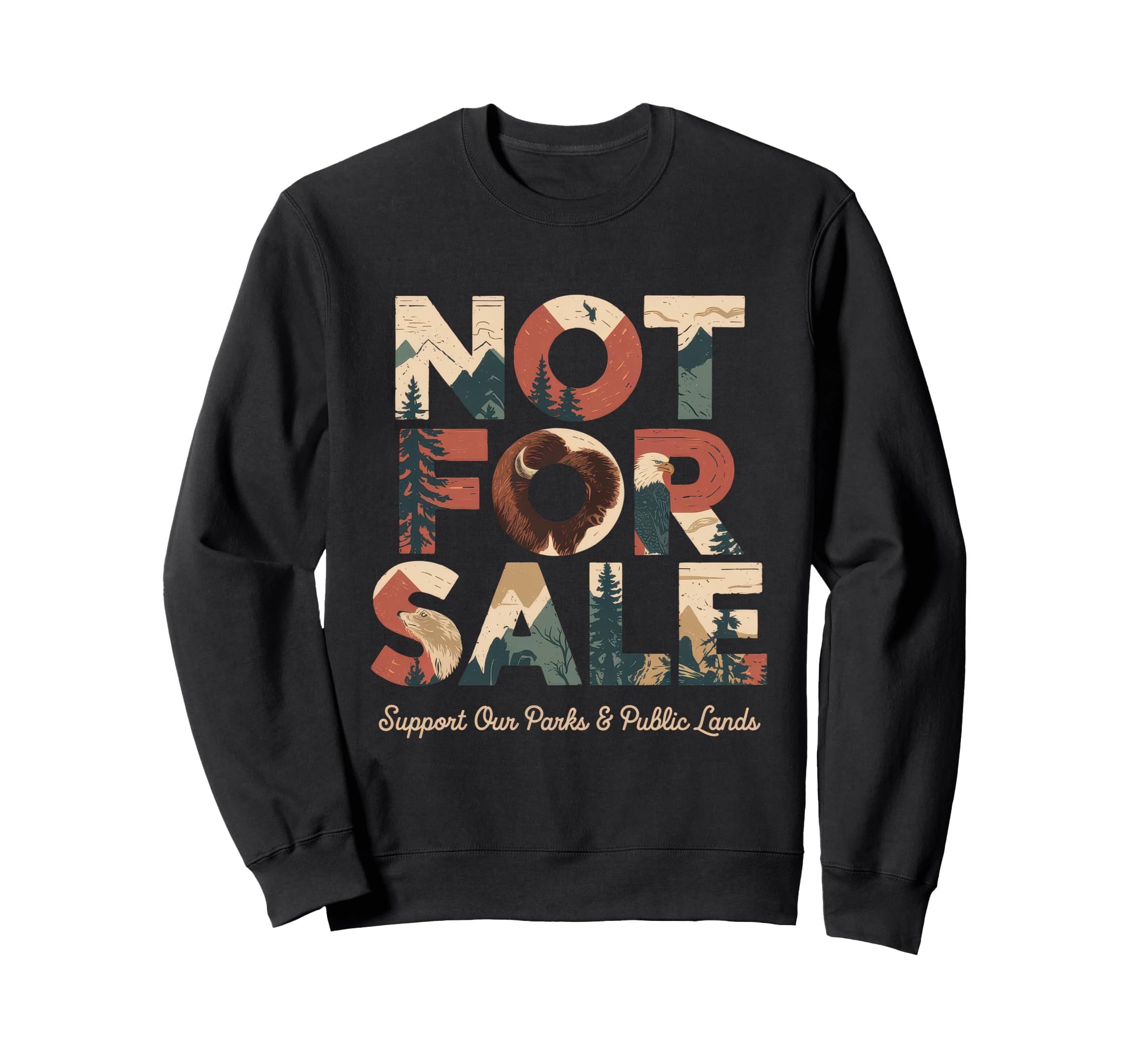Not Sale Protect Our National Park Sweatshirt - Novelty Apparel Unisex - T-Shirt, Sweatshirt, Hoodie