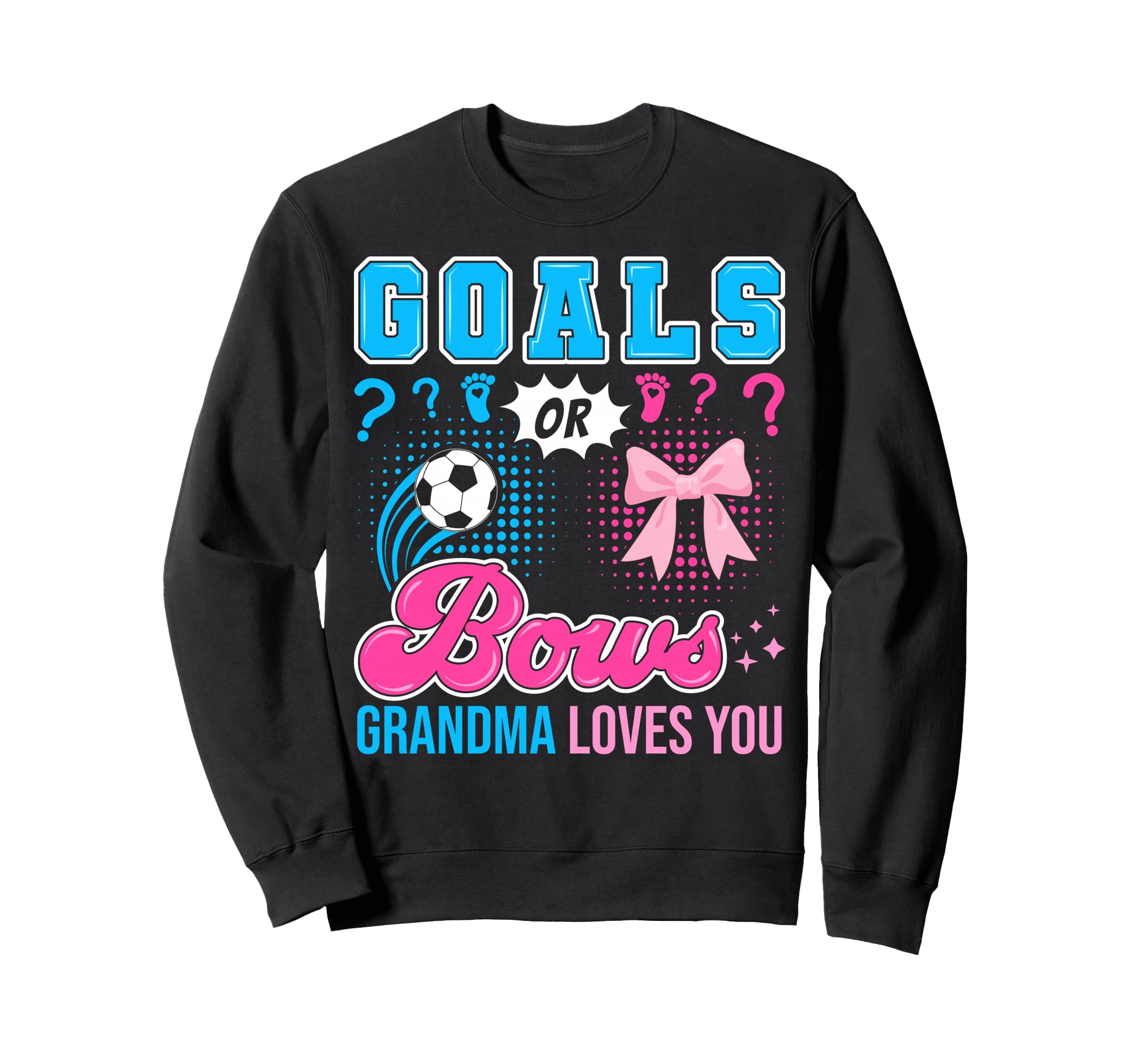 Goals Or Bows Grandma Loves You Sweatshirt - Unique Graphic for Adults - T-Shirt, Sweatshirt, Hoodie