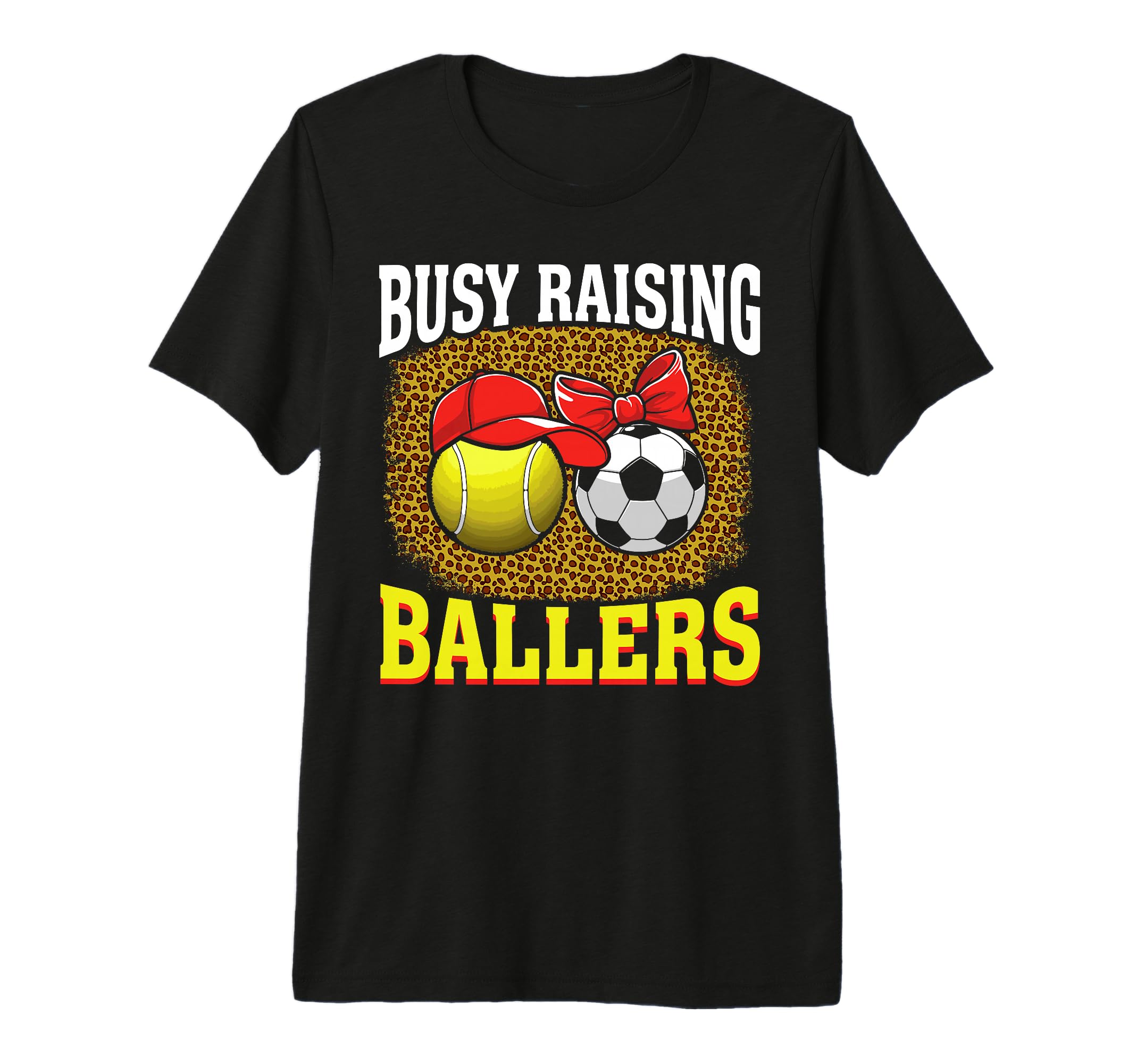 Busy Raising Ballers Tennis Soccer T-Shirt - Novelty Apparel for Adults - T-Shirt, Sweatshirt, Hoodie