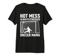 Mess Always Stressed Soccer Mama T-Shirt - Custom Art Print Men Women - T-Shirt, Sweatshirt, Hoodie