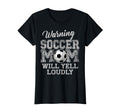 Womens Warning Soccer Mom Will Yell T-Shirt - Aesthetic Graphic Men Women - T-Shirt, Sweatshirt, Hoodie
