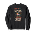I Run Skates And Cheer Matching Roller Sweatshirt - Novelty Apparel Unisex - T-Shirt, Sweatshirt, Hoodie