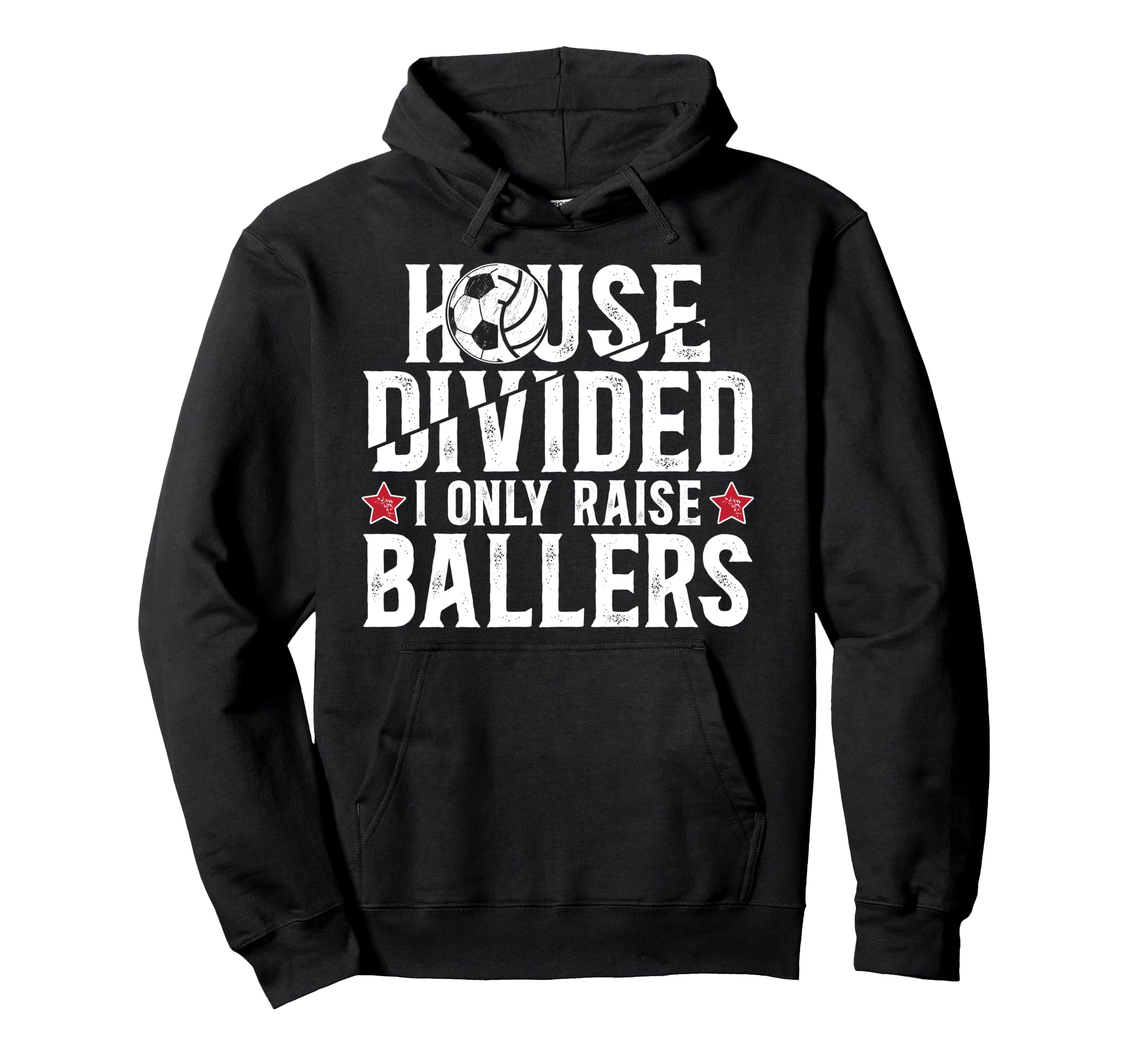 House Divided I Only Raise Ballers Soccer Hoodie - Minimalist Print Unisex - T-Shirt, Sweatshirt, Hoodie
