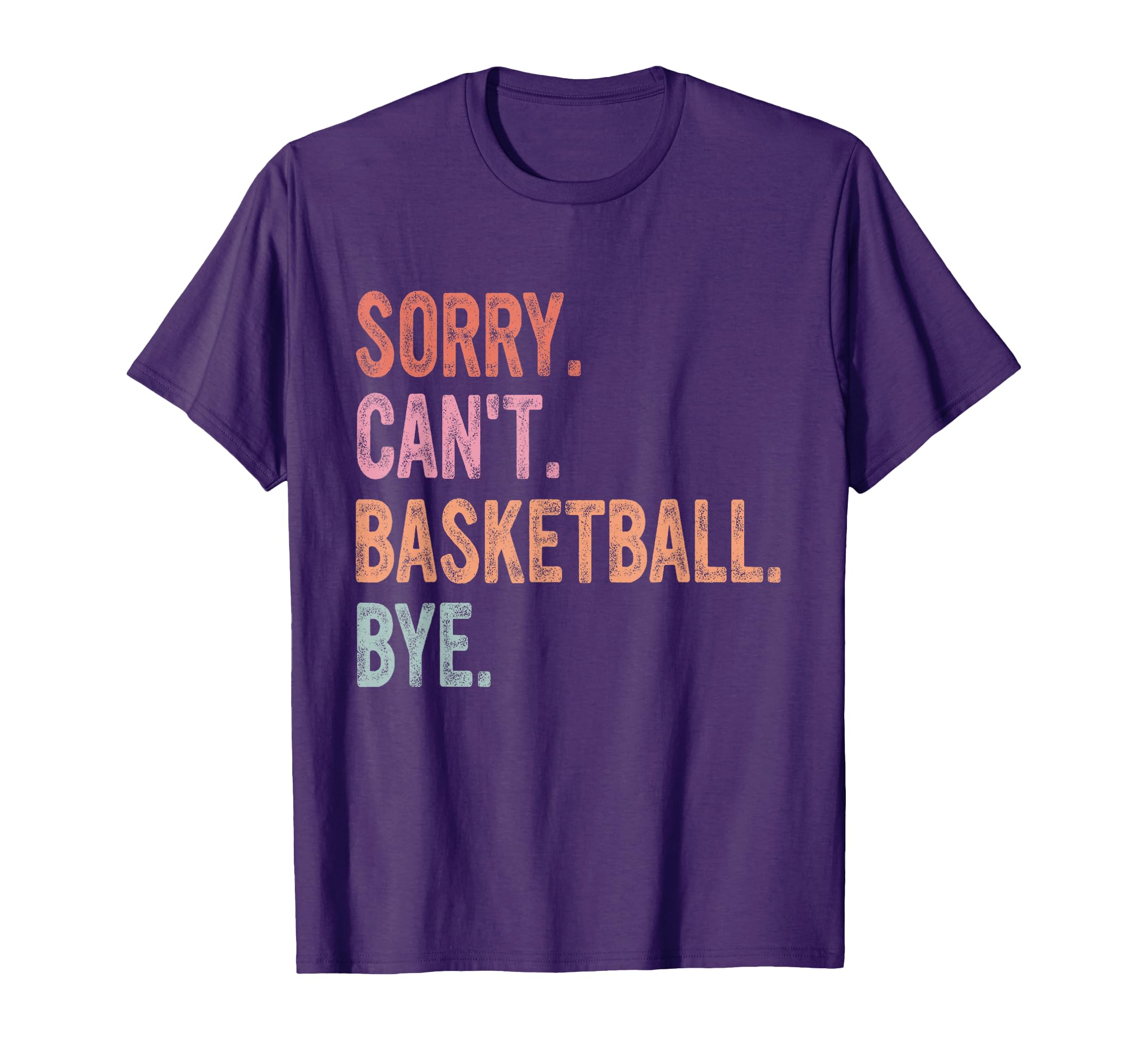 Basketball Coach Player Sorry Cant T-Shirt - Minimalist Print for Adults - T-Shirt, Sweatshirt, Hoodie